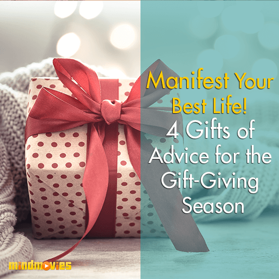 Manifest Your Best Life! 4 Gifts of Advice for the Gift-Giving Season