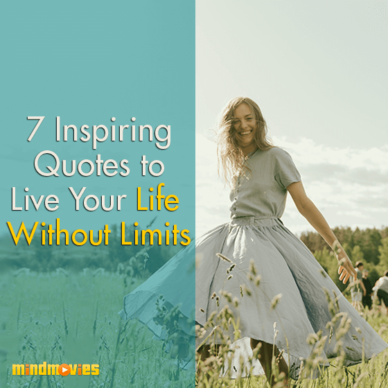 7 Inspiring Quotes to Live Your Life Without Limits