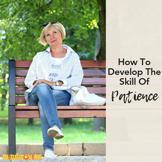 How to Develop The Skill Of Patience
