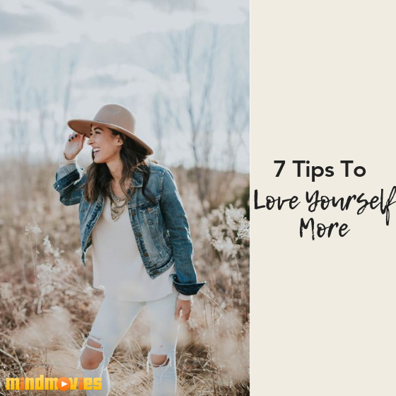 7 Tips To Love Yourself More