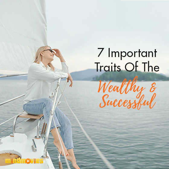 7 Important Traits Of The Wealthy & Successful
