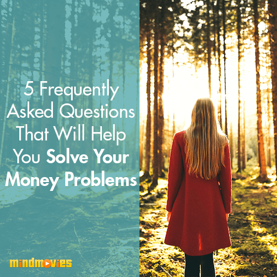 5 Frequently Asked Questions That Will Help You Solve Your Money Problems