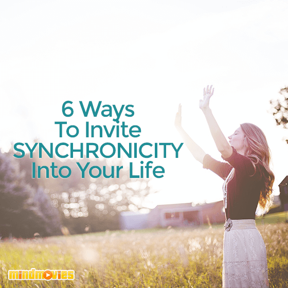 6 Ways To Invite Synchronicity Into Your Life