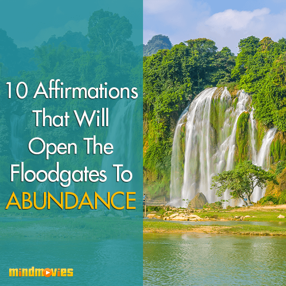 10 Affirmations That Will Open The Floodgates To Abundance