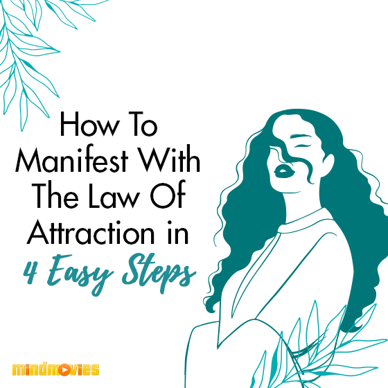How To Manifest With The Law Of Attraction in 4 Easy Steps