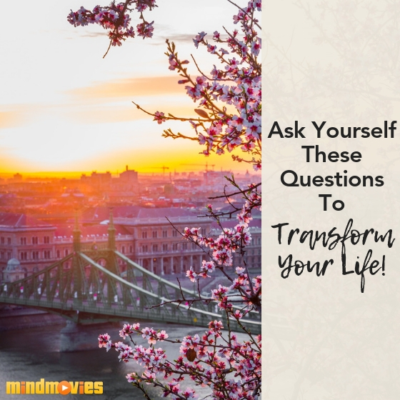 ask yourself these questions if you want to transform your life