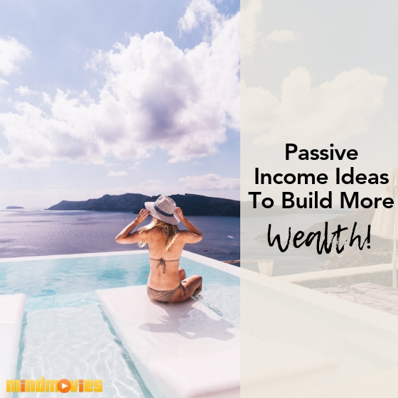 passive income ideas to build more wealth