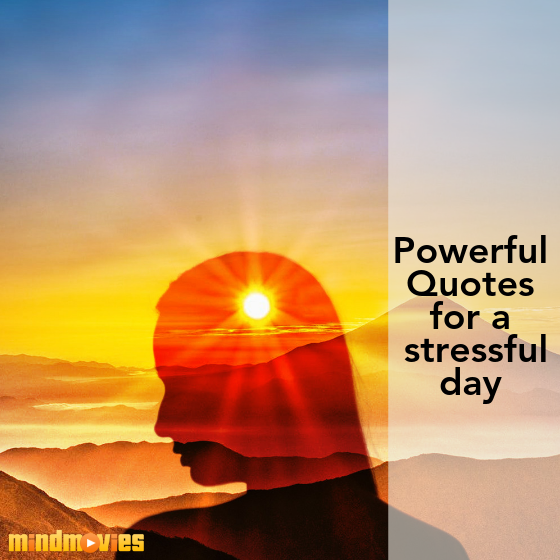 powerful quotes for a stressful day
