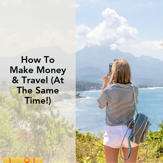 Tips For Making Money While You Travel
