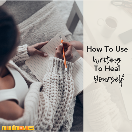 How To Use Writing To Help Heal Yourself