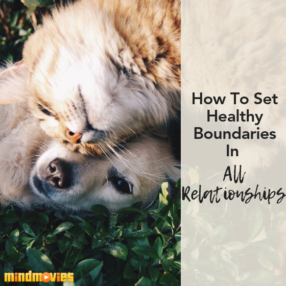 How To Set Healthy Boundaries In All Relationships