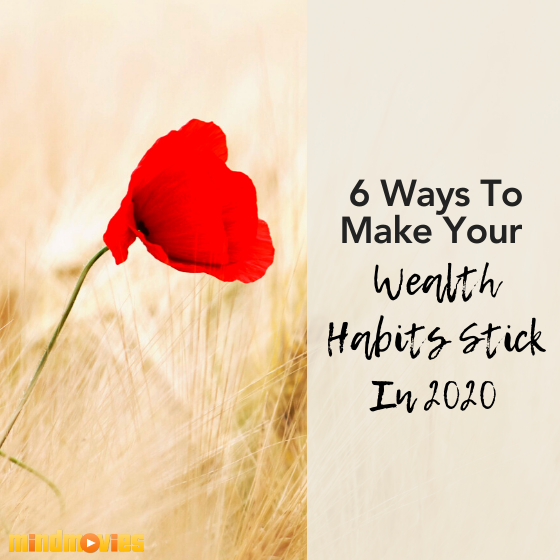 6 Ways To Make Your Wealth Habits Stick In 2020