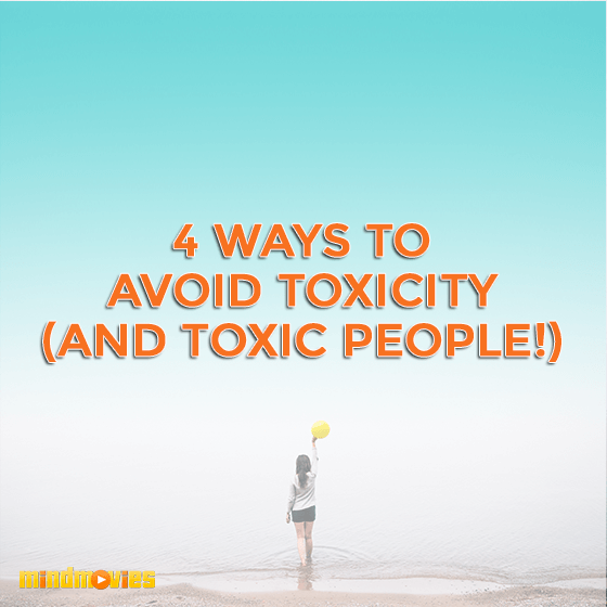 4 Ways To Avoid Toxicity (And Toxic People)