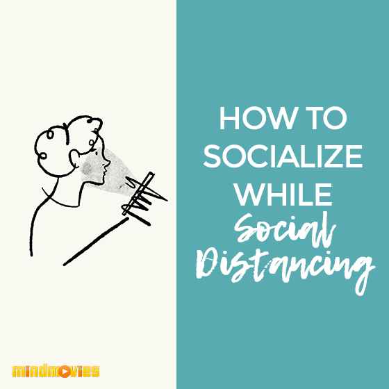 How To Socialize While Social Distancing