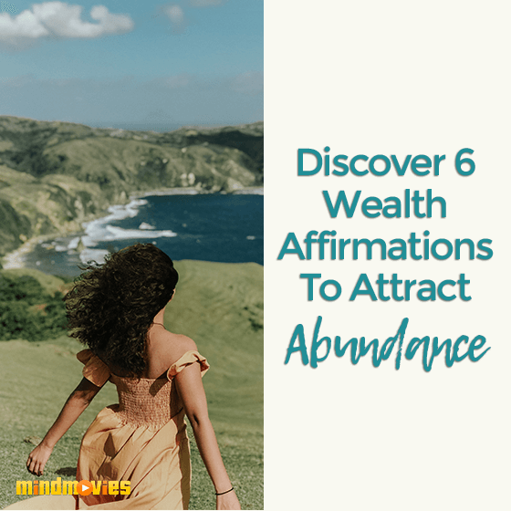 Discover 6 Wealth Affirmations To Attract Abundance