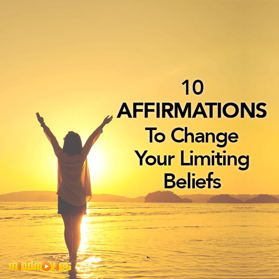 My 10 Affirmations To Change Your Limiting Beliefs
