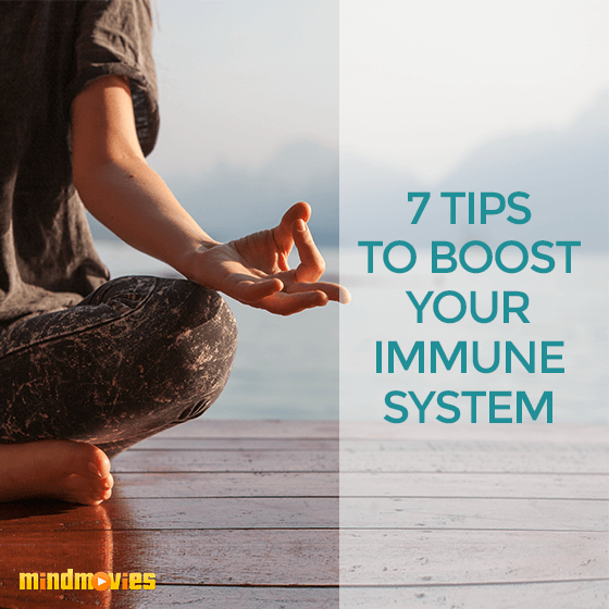 7 Tips To Boost Your Immune System