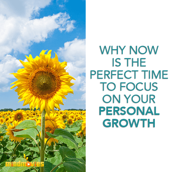 Why NOW Is The Perfect Time To Focus On Your Personal Growth