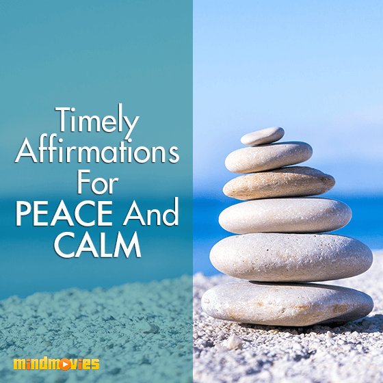Timely Affirmations For Peace And Calm