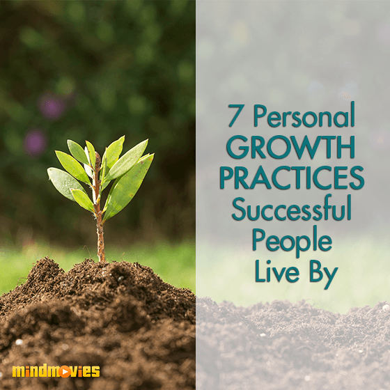 7 Personal Growth Practices Successful People Live By