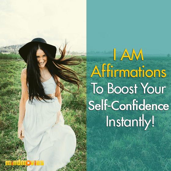 I AM Affirmations To Boost Your Self-Confidence Instantly!