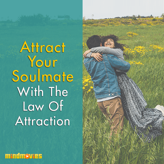 Attract Your Soulmate With The Law Of Attraction