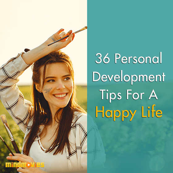 36 Personal Development Tips For A Happy Life