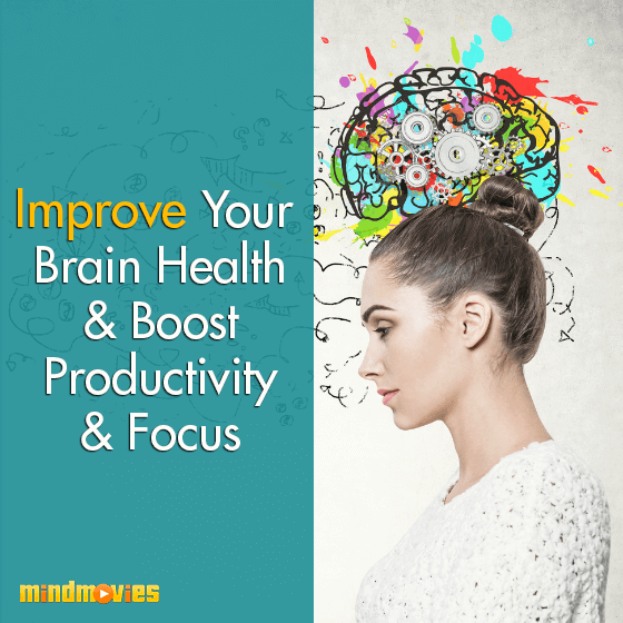 Improve Your Brain Health & Boost Productivity & Focus