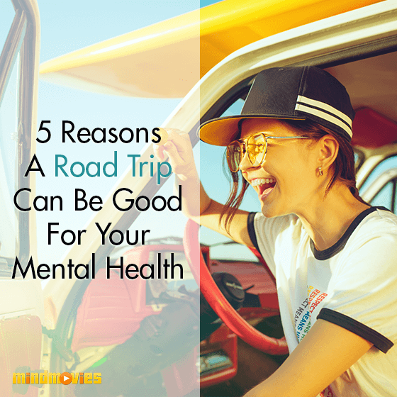 5 Reasons A Road Trip Can Be Good For Your Mental Health