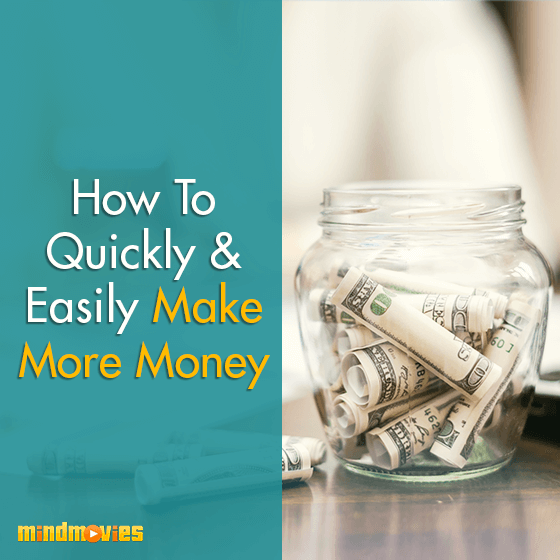How To Quickly & Easily Make More Money
