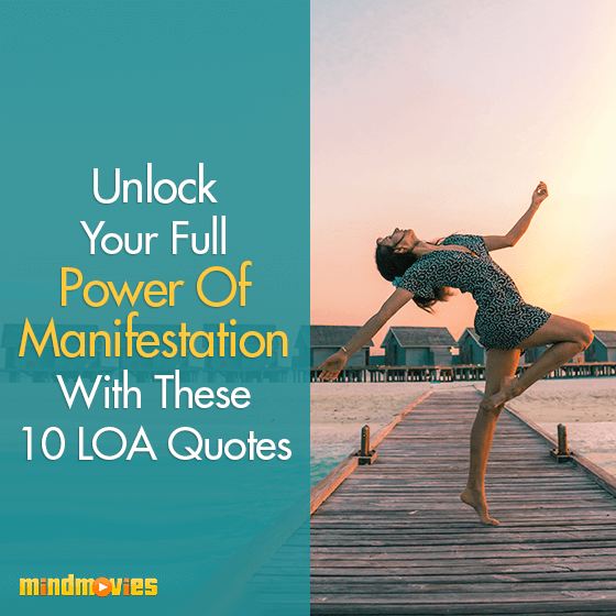 Unlock Your Full Power Of Manifestation With These 10 LOA Quotes