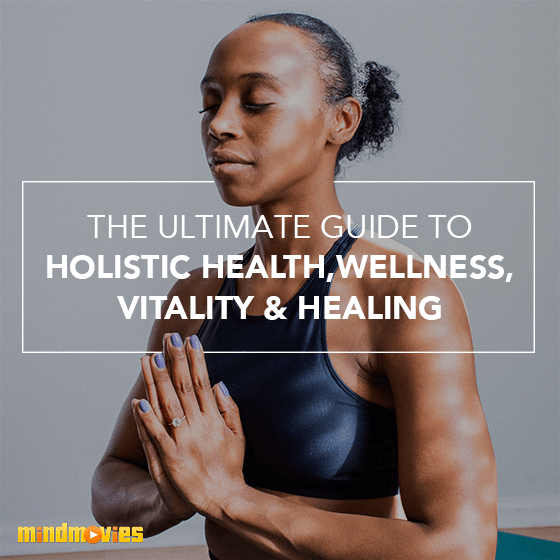 The Ultimate Guide To Holistic Health, Wellness & Healing