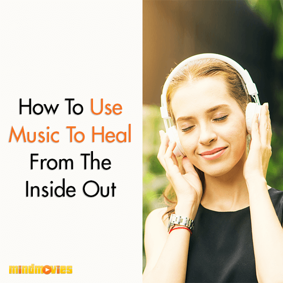 How To Use Music To Heal From The Inside Out