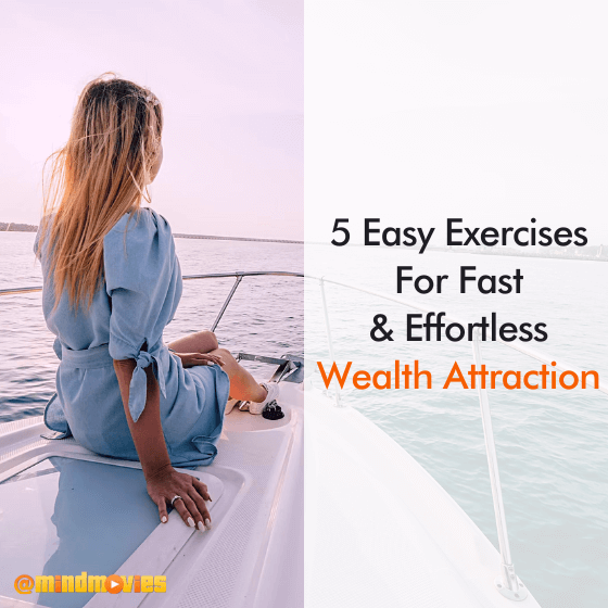 5 Easy Exercises For Fast & Effortless Wealth Attraction