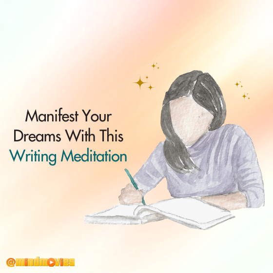 Manifest Your Dreams With This Writing Meditation