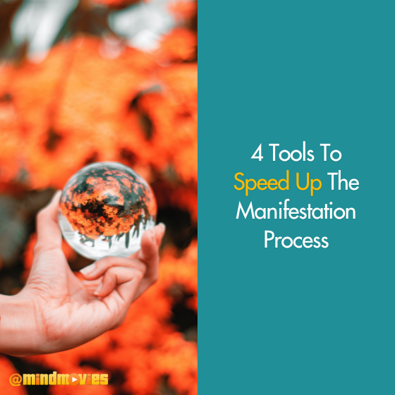 4 Tools To Speed Up The Manifestation Process