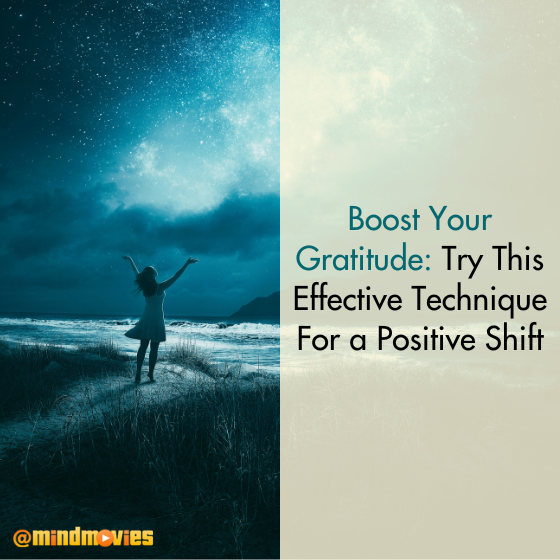 Boost Your Gratitude: Try This Effective Technique for a Positive Shift