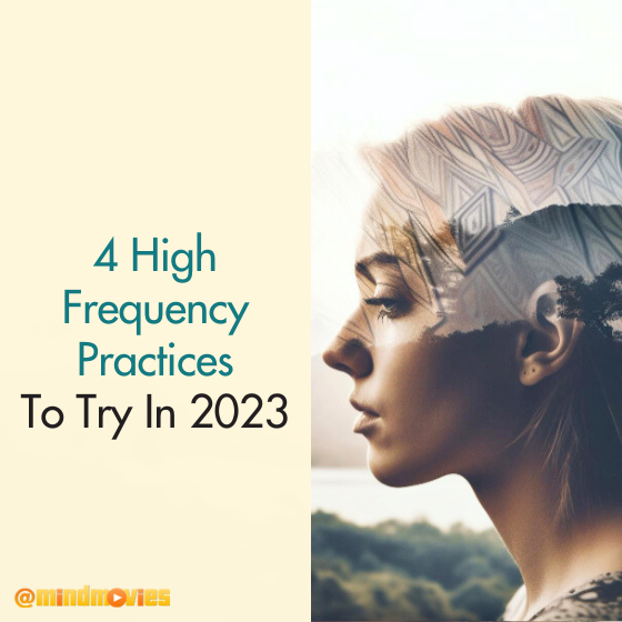 4 High-Frequency Practices To Try In 2023