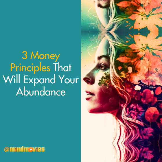 3 Money Principles That Will Expand Your Abundance