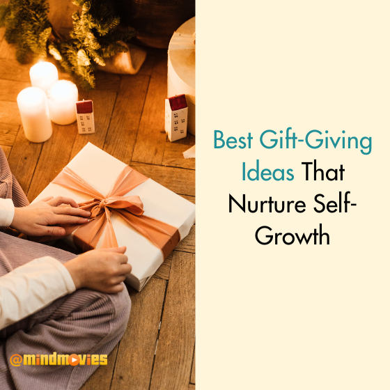 Best Holiday Gift-Giving Ideas That Nurture Self-Growth!