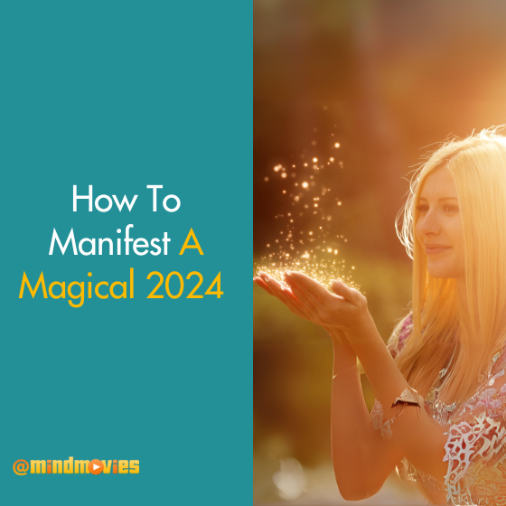How To Manifest A Magical 2024