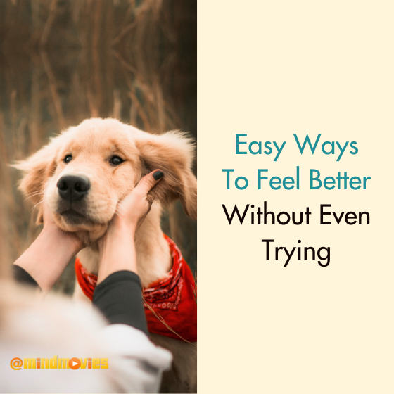 Easy Ways To Feel Better Without Even Trying