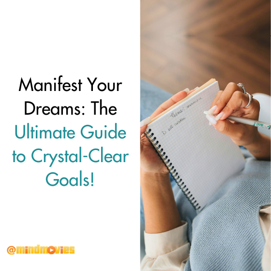 Manifest Your Dreams: The Ultimate Guide to Crystal-Clear Goals!
