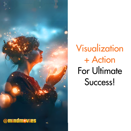 Visualization + Action for Ultimate Success!