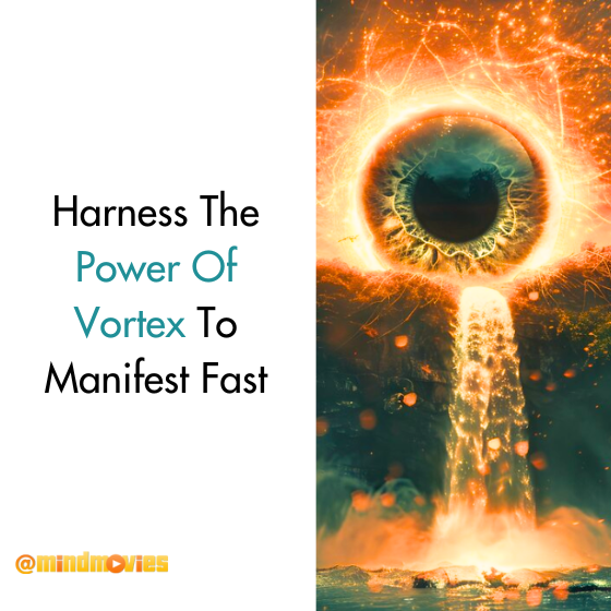 How To Harness The Power Of Vortex To Manifest Fast
