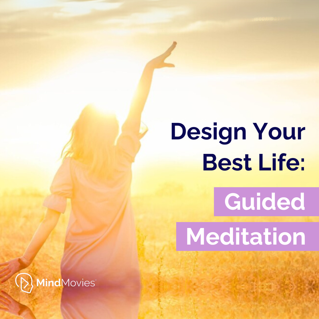 Design Your Best Life: Guided Meditation