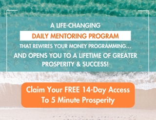 Claim Your FREE 14-Day Access To 5 Minute Prosperity